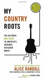 9781595558602-1595558608-My Country Roots: The Ultimate Mp3 Guide to America's Original Outsider Music