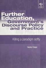 9780754619000-0754619001-Further Education, Government's Discourse Policy and Practice: Killing a Paradigm Softly