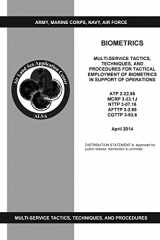 9781507524039-150752403X-BIOMETRICS Multi-Service Tactics, Techniques, and Procedures for Tactical Employment of Biometrics in Support of Operations