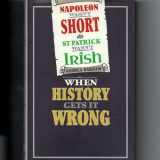 9781435160941-1435160940-Napoleon Wasn't Short and St Patrick Wasn't Irish