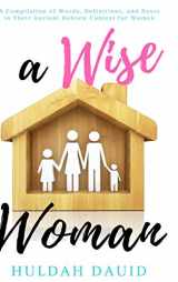 9780998692630-0998692638-A Wise Woman Builds Her House