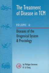 9781891845055-1891845055-The Treatment of Disease in Tcm V6 : Diseases of the Urogenital System & Proctology