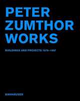 9783764360993-3764360992-Peter Zumthors Works: Buildings and Projects 1979-1997