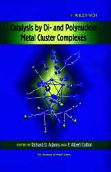 9780471239307-0471239305-Catalysis by Di- and Polynuclear Metal Cluster Complexes (The Chemistry of Metal Clusters)