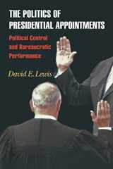 9780691135441-0691135444-The Politics of Presidential Appointments: Political Control and Bureaucratic Performance