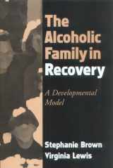 9781572308343-1572308346-The Alcoholic Family in Recovery: A Developmental Model