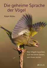 9783038004882-303800488X-Die geheime Sprache der Vögel: Den Vögeln lauschen, sich berühren lassen, von ihnen lernen