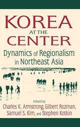 9780765616555-0765616556-Korea at the Center: Dynamics of Regionalism in Northeast Asia: Dynamics of Regionalism in Northeast Asia