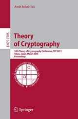 9783642365935-3642365930-Theory of Cryptography: 10th Theory of Cryptography Conference, TCC 2013, Tokyo, Japan, March 3-6, 2013. Proceedings (Security and Cryptology)