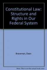 9780820543741-0820543748-Constitutional Law: Structure and Rights in Our Federal System