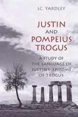 9780802087669-0802087663-Justin and Pompeius Trogus: A Study of the Language of Justin's "Epitome" of Trogus (Phoenix Supplementary Volumes)