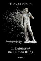 9780192898197-0192898191-In Defence of the Human Being: Foundational Questions of an Embodied Anthropology