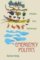 9780691152592-0691152594-Emergency Politics: Paradox, Law, Democracy