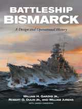 9781591145691-1591145694-Battleship Bismarck: A Design and Operational History