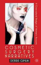 9780230579385-0230579388-Cosmetic Surgery Narratives: A Cross-Cultural Analysis of Women's Accounts