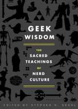9781594745270-1594745277-Geek Wisdom: The Sacred Teachings of Nerd Culture