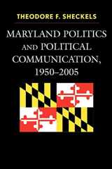 9780739114155-0739114158-Maryland Politics and Political Communication, 1950-2005 (Lexington Studies in Political Communication)