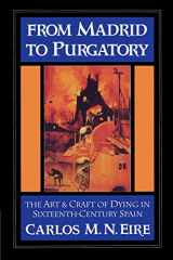9780521529426-0521529425-From Madrid to Purgatory: The Art and Craft of Dying in Sixteenth-Century Spain (Cambridge Studies in Early Modern History)