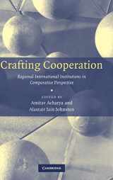9780521876032-0521876036-Crafting Cooperation: Regional International Institutions in Comparative Perspective