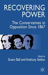 9781403932419-1403932417-Recovering Power: The Conservatives in Opposition Since 1867