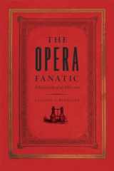 9780226043425-0226043428-The Opera Fanatic: Ethnography of an Obsession