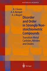9783540418177-3540418172-Disorder and Order in Strongly Nonstoichiometric Compounds: Transition Metal Carbides, Nitrides and Oxides (Springer Series in Materials Science, 47)