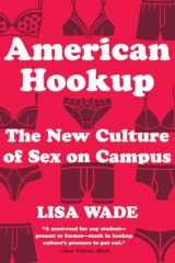 9780393355536-0393355535-American Hookup: The New Culture of Sex on Campus