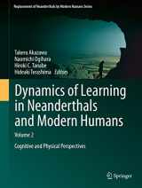 9784431545521-4431545522-Dynamics of Learning in Neanderthals and Modern Humans Volume 2: Cognitive and Physical Perspectives (Replacement of Neanderthals by Modern Humans Series)