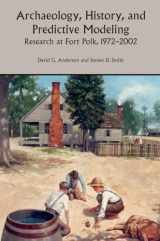 9780817312718-0817312714-Archaeology, History, and Predictive Modeling: Research at Fort Polk, 1972-2002