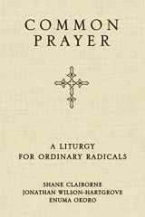 9780310330943-0310330947-Common Prayer: A Liturgy for Ordinary Radicals