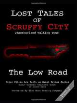 9781728690643-1728690641-Lost Tales of Scruffy City ~ Unauthorized Walking Tour: The Low Road (Lost Tales Of Scruffy City Walking Tour)