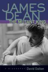 9781556523984-155652398X-James Dean: The Mutant King: A Biography