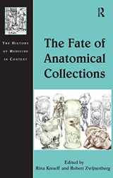 9781409468158-1409468151-The Fate of Anatomical Collections (The History of Medicine in Context)