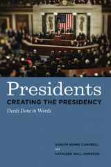 9780226092218-0226092216-Presidents Creating the Presidency: Deeds Done in Words