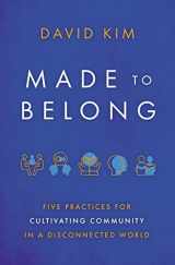 9781400234967-1400234964-Made to Belong: Five Practices for Cultivating Community in a Disconnected World