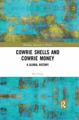 9780367484316-0367484315-Cowrie Shells and Cowrie Money: A Global History (Routledge Approaches to History)