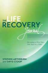 9781414328232-1414328230-The Life Recovery Journal: Becoming a New You - One Step at a Time
