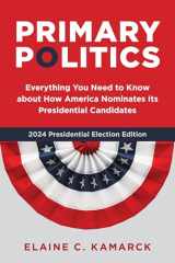 9780815740490-0815740492-Primary Politics: Everything You Need to Know about How America Nominates Its Presidential Candidates