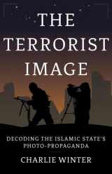 9780197659663-0197659667-The Terrorist Image: Decoding the Islamic State's Photo-Propaganda
