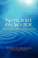9781880914137-1880914131-Sunlight on Water: A Guide to Soul-full Living