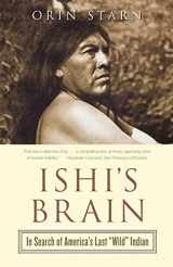 9780393326987-0393326985-Ishi's Brain: In Search of Americas Last "Wild" Indian