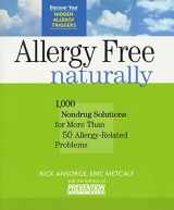 9781579543921-1579543928-Allergy-Free Naturally: 1,000 Nondrug Solutions for More Than 50 Allergy-Related Problems