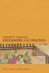 9781786600943-1786600943-Frantz Fanon, Psychiatry and Politics (Creolizing the Canon)