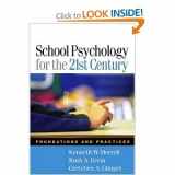 9781593852504-1593852509-School Psychology for the 21st Century: Foundations and Practices