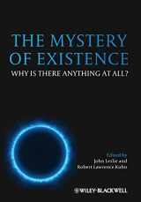 9780470673553-0470673559-The Mystery of Existence: Why Is There Anything At All?