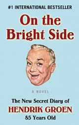 9781432870386-1432870386-On the Bright Side: The New Secret Diary of Hendrik Groen, 85 Years Old (Thorndike Press Large Print Bill's Bookshelf)