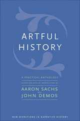 9780300239904-0300239904-Artful History: A Practical Anthology (New Directions in Narrative History)