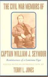 9780807121696-080712169X-The Civil War Memoirs of Captain William J. Seymour: Reminiscences of a Louisiana Tiger