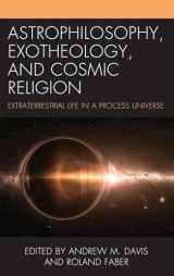 9781666944365-166694436X-Astrophilosophy, Exotheology, and Cosmic Religion: Extraterrestrial Life in a Process Universe (Contemporary Whitehead Studies)