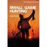 9780308103290-0308103297-Small Game Hunting